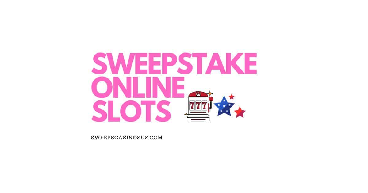 Sweepstake Casino Slots